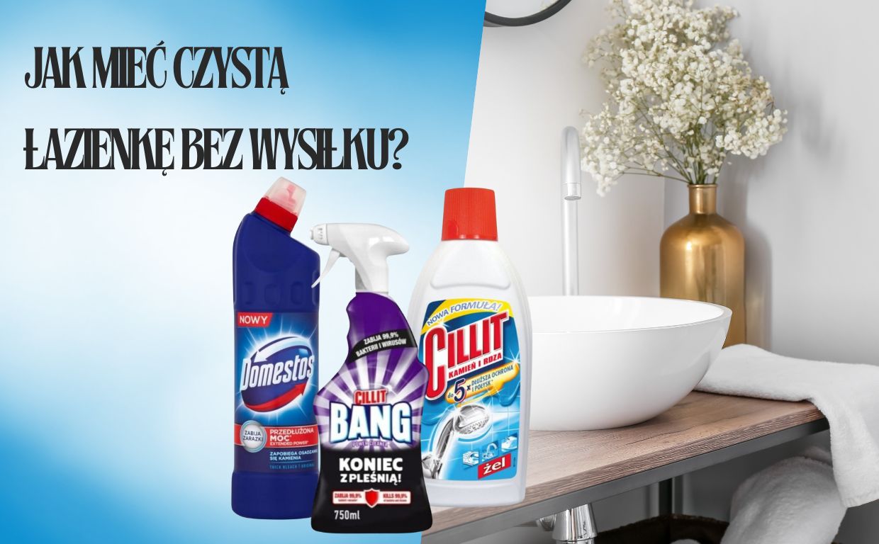 Jak mieć czystą łazienkę bez wysiłku?